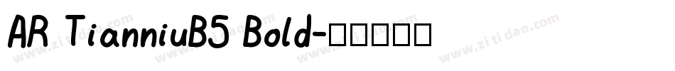 AR TianniuB5 Bold字体转换